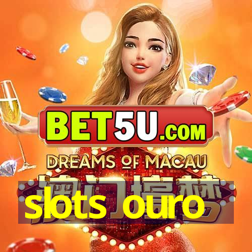 slots ouro